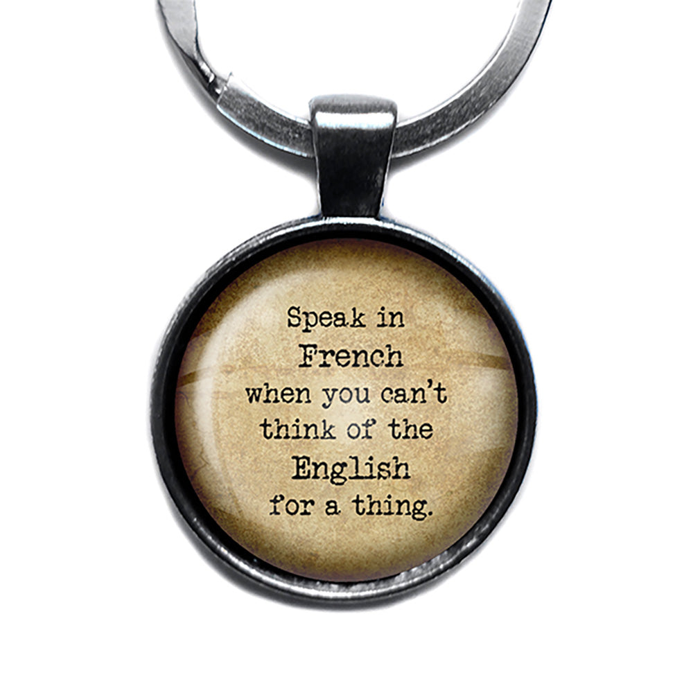 Alice in Wonderland Speak French for a Thing Antique Silver Keychain
