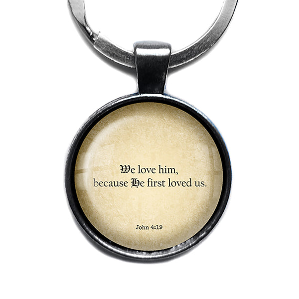 John 4:19 We Love Him King James Version KJV Bible Antique Silver Keychain