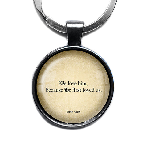 John 4:19 We Love Him King James Version KJV Bible Antique Silver Keychain