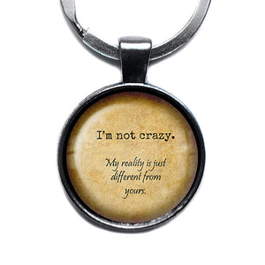 Alice in Wonderland Not Crazy My Reality is Different Antique Silver Keychain