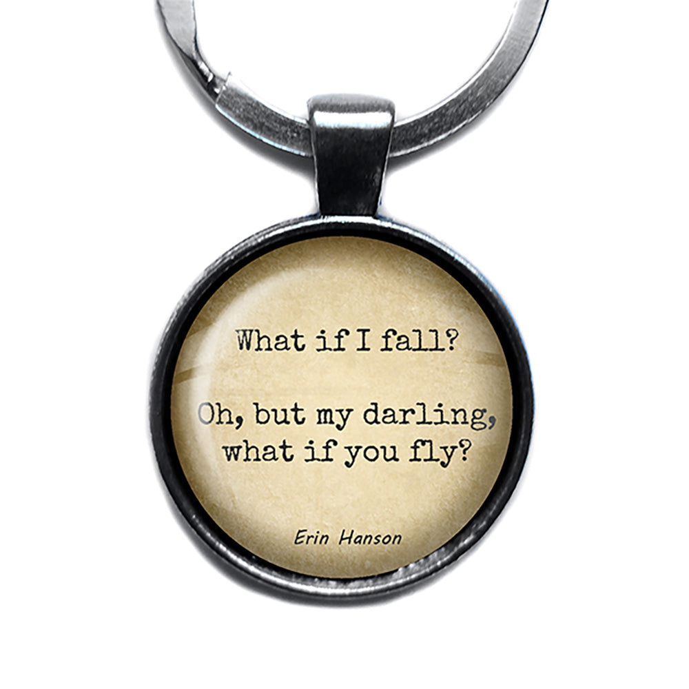 Erin Hanson What if I Fall What if I Fly Antique Silver Keychain