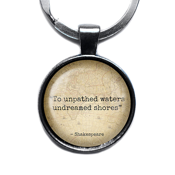William Shakespeare To Unpathed Waters Undreamed Shores Antique Silver Keychain