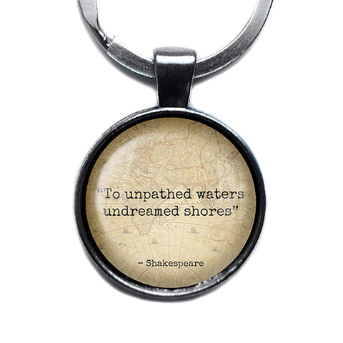 William Shakespeare To Unpathed Waters Undreamed Shores Antique Silver Keychain