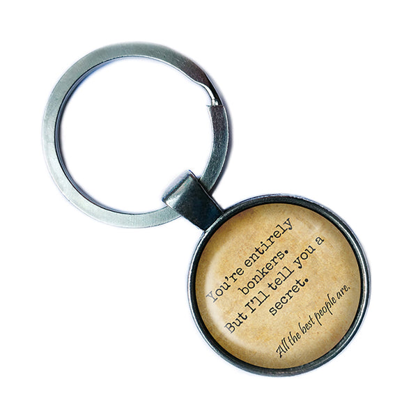 Alice in Wonderland You're Entirely Bonkers All the Best People Are Antique Silver Keychain